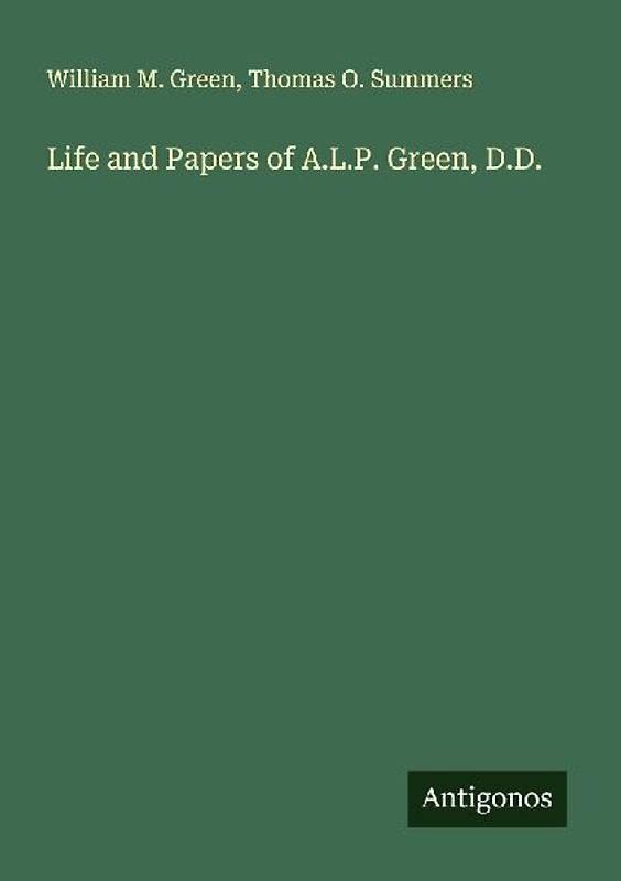 Life and Papers of A.L.P. Green, D.D.