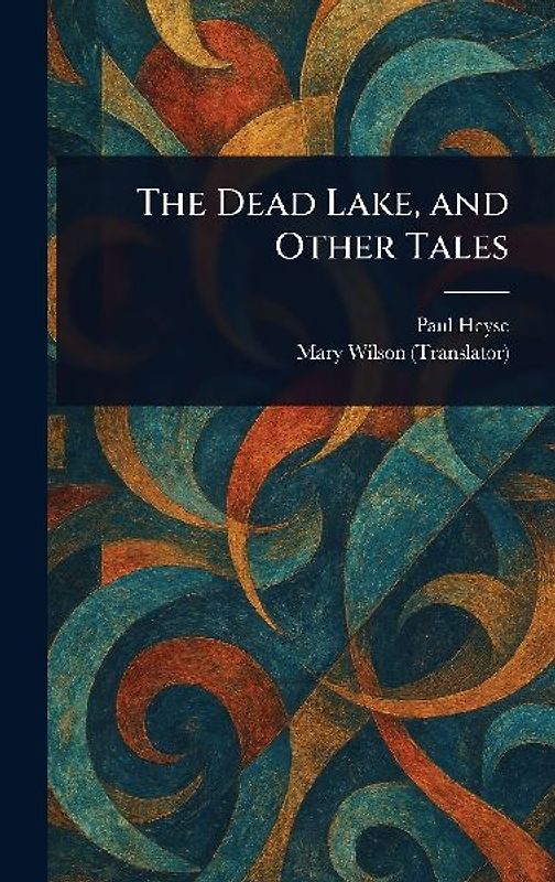 The Dead Lake, and Other Tales