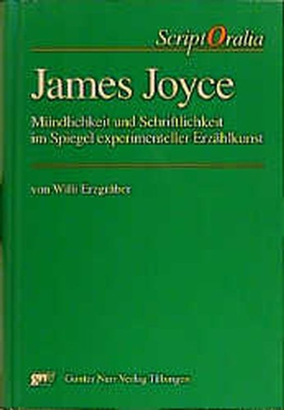 James Joyce. Mündlichkeit und Schriftlichkeit im Spiegel experimenteller Erzählkunst