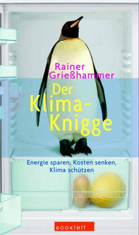 Der Klima-Knigge. Energie sparen, Kosten senken, Klima schützen