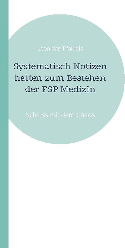 Systematisch Notizen halten zum Bestehen der FSP Medizin