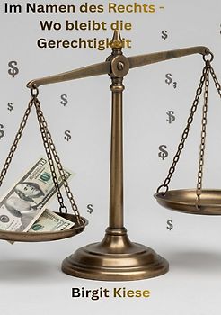 Im Namen des Rechts - Wo bleibt die Gerechtigkeit