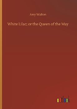 White Lilac; or the Queen of the May