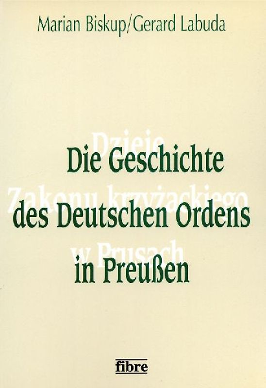 Die Geschichte des Deutschen Ordens in Preußen