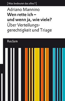 Wen rette ich – und wenn ja, wie viele? Über Triage und Verteilungsgerechtigkeit