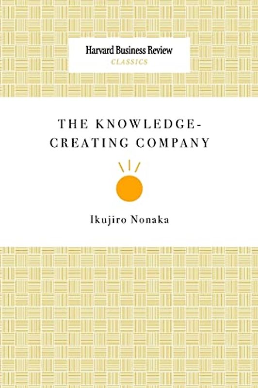 The Knowledge-Creating Company