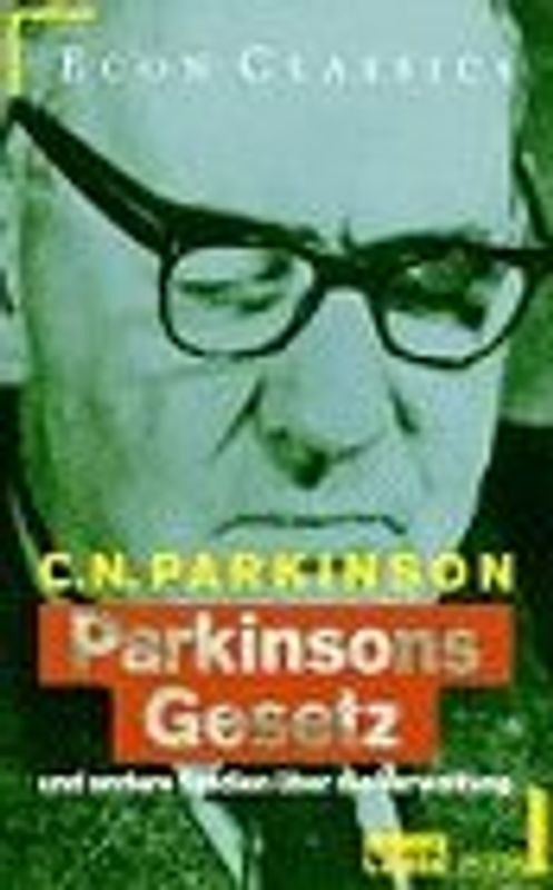 Parkinsons Gesetz. Und andere Studien über die Verwaltung