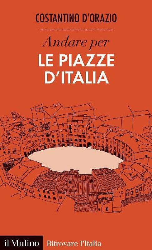 Andare per le piazze d'Italia