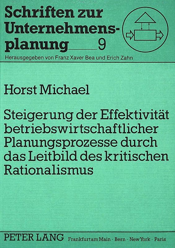 Steigerung der Effektivität betriebswirtschaftlicher Planungsprozesse durch das Leitbild des kritischen Rationalismus