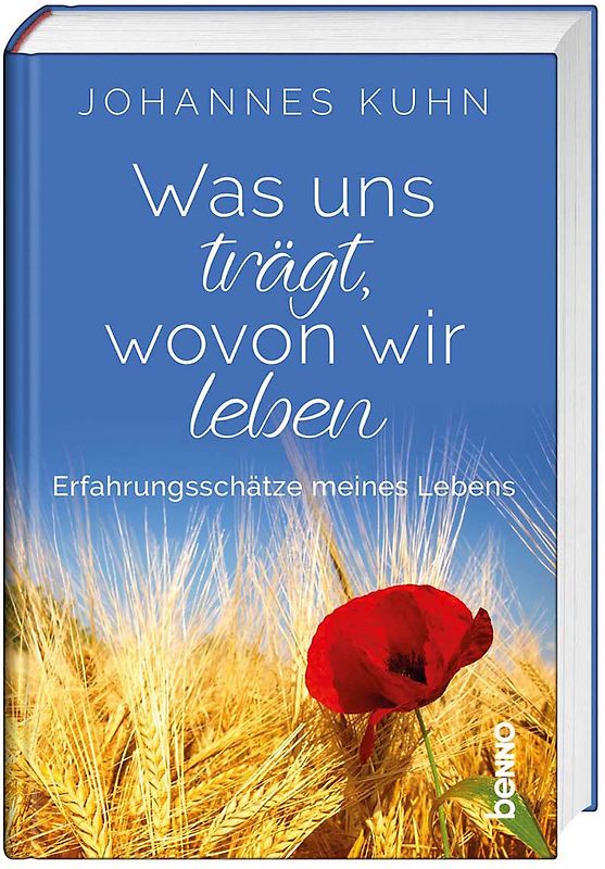 Was uns trägt, wovon wir leben