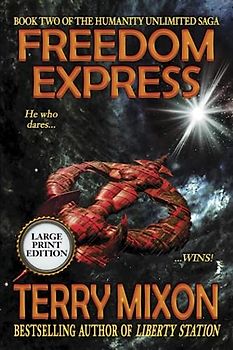 Freedom Express (Book 2 of the Humanity Unlimited Saga) (Large Print)