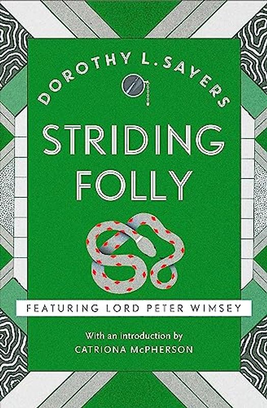 Striding Folly: Classic crime fiction you need to read (Lord Peter Wimsey Mysteries)