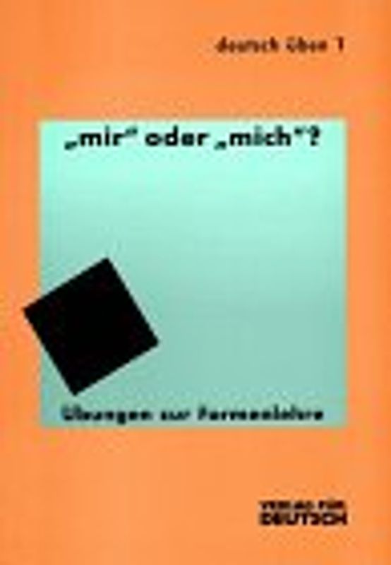 Deutsch üben / "mir" oder "mich". Übungen zur Formenlehre
