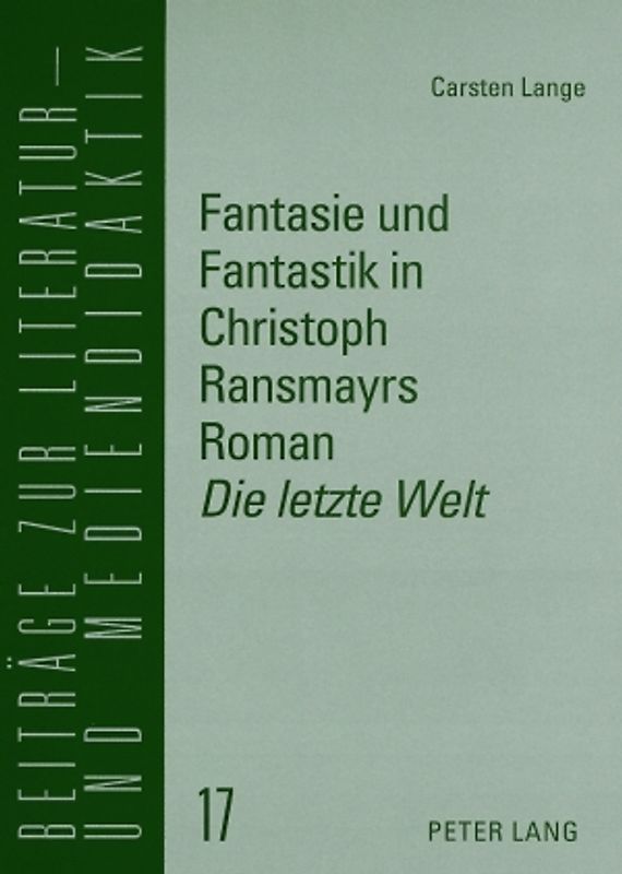 Fantasie und Fantastik in Christoph Ransmayrs Roman «Die letzte Welt»