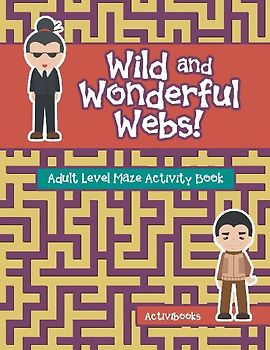 Wild and Wonderful Webs! Adult Level Maze Activity Book