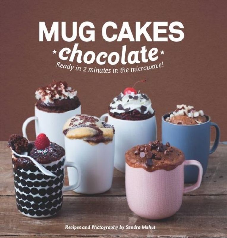 Mug Cakes Chocolate: Ready in Two Minutes in the Microwave! - Mahut, Sandra