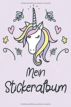 Mein Stickeralbum: Aufkleberbuch I Stickerheft I Aufkleberalbum I Einhorn Sammelheft I DIN A5 I 60 Blanko Seiten I Aufkleber nicht abziehbar I Sticker sammlen