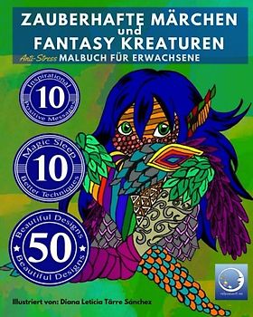 ANTI STRESS Malbuch für Erwachsene: Zauberhafte Märchen und Fantasy Kreaturen (Fantastische Mandalas & Mythologie Motive zur Entspannung, Achtsamkeit & Meditation für Männer & Frauen, Band 1)