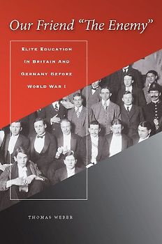 Our Friend "the Enemy]elite Education in Britain and Germany Before World War I]stanford University Press]bb]b409]12/20/2007]his000000]14]67.50]90.00]ip]sdt]r]r]stan]]]01/01/0001]p080]stan