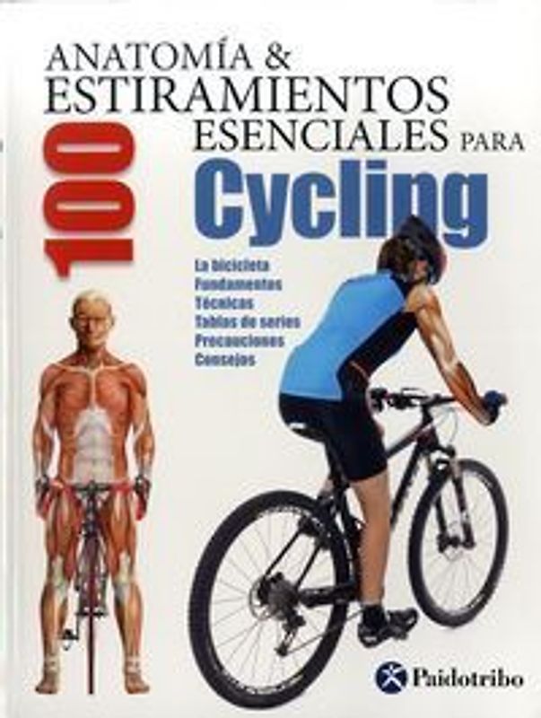 Anatomía y 100 estiramientos esenciales para ciclyng