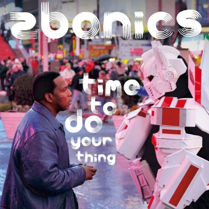 Zbonics - Zbonics - Time to Do Your Thing