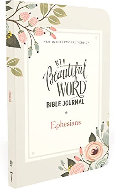 NIV, Beautiful Word Bible Journal, Ephesians, Paperback, Comfort Print: New International Version, Beautiful Word Bible Journal, Ephesians, Comfort Print