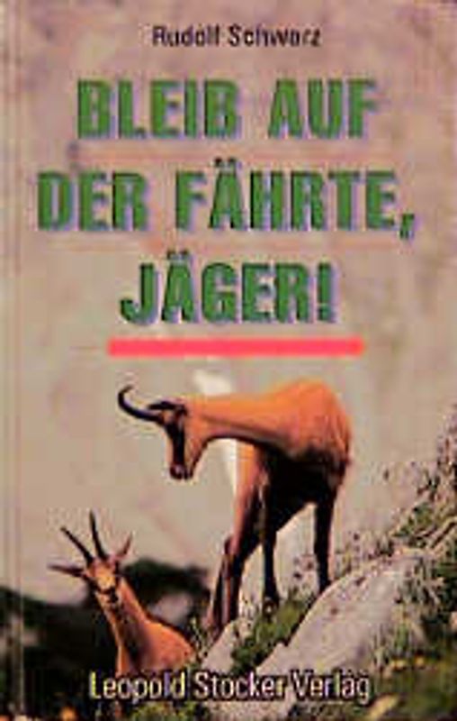 Bleib auf der Fährte, Jäger!