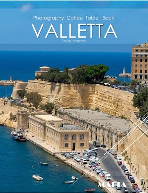 VALLETTA MALTA Photography Coffee Table Book Tourists Attractions: A mind-bending tour of Valleta City,Malta Photography Coffee Table Book: for ... Images (8.5"*11") Paperback.June 17,2023.