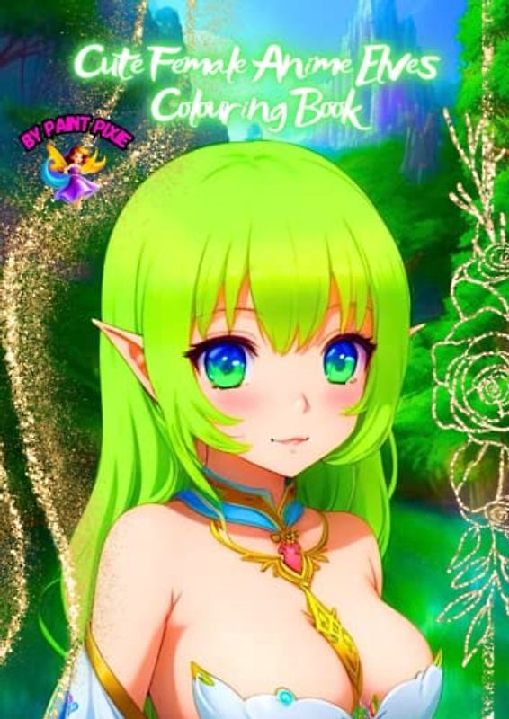 Cute Female Anime Elves Colouring Book