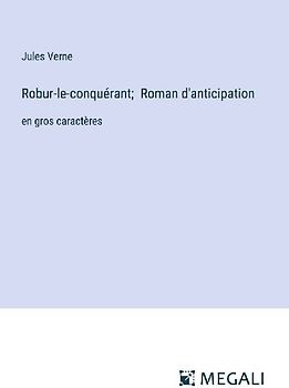 Robur-le-conquérant;  Roman d'anticipation
