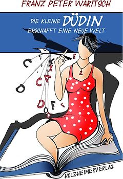 Die kleine Düdin erschafft eine neue Welt