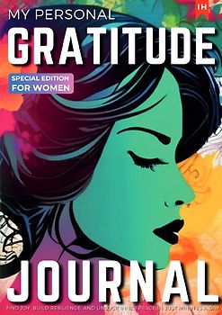 MY PERSONAL GRATITUDE JOURNAL: Special Edition for Women: A unique edition for mindful women who are on a personal grown journey