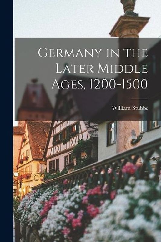 Germany in the Later Middle Ages, 1200-1500