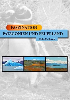 FASZINATION - Patagonien und Feuerland