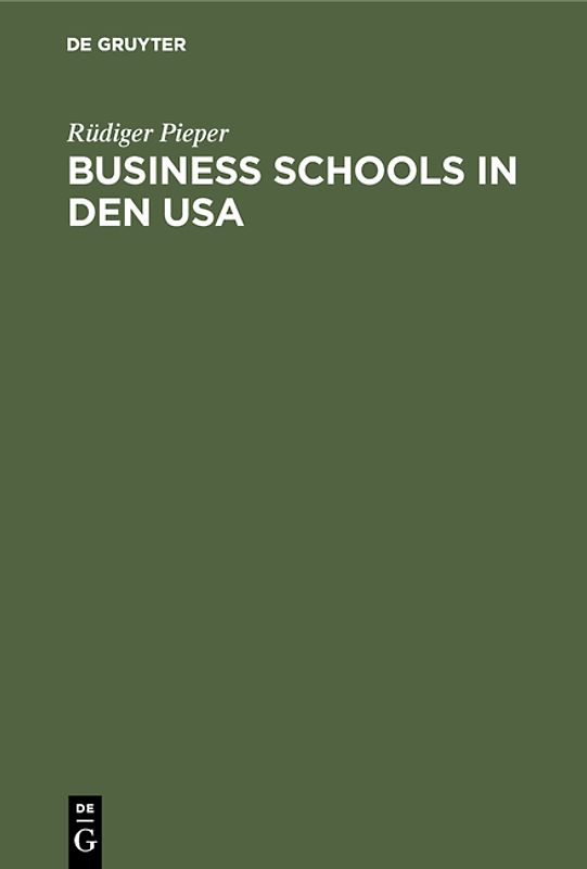 PIEPER:BUSINESS SCHOOLS IN DEN USA