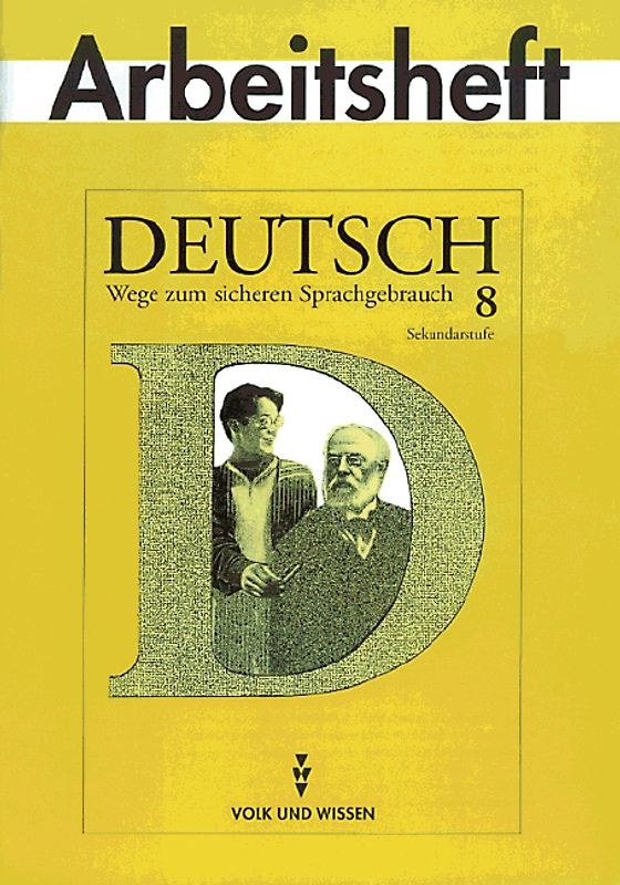 Deutsch: Wege zum sicheren Sprachgebrauch - Mittlere Schulformen Östliche Bundesländer / 8. Schuljahr - Arbeitsheft