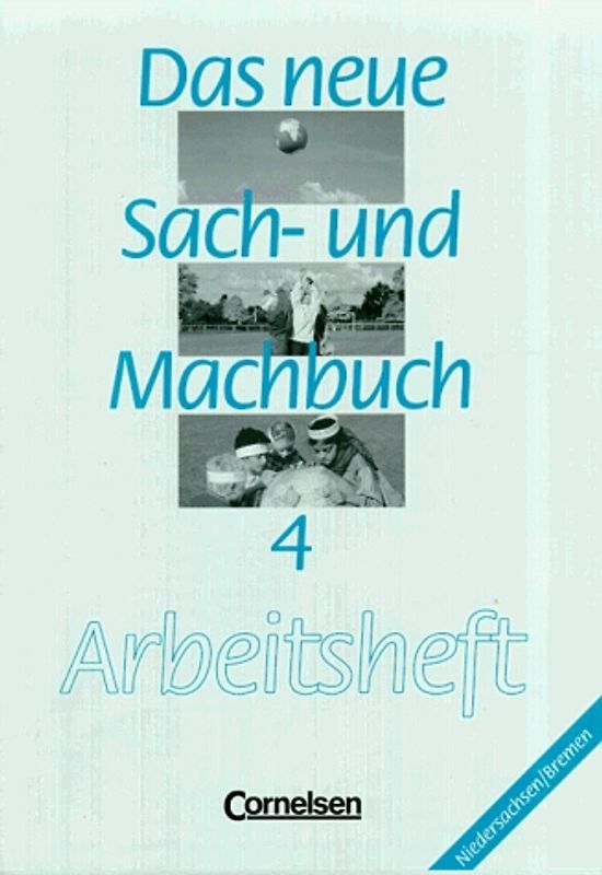 Das neue Sach- und Machbuch - Niedersachsen und Bremen / 4. Schuljahr - Arbeitsheft