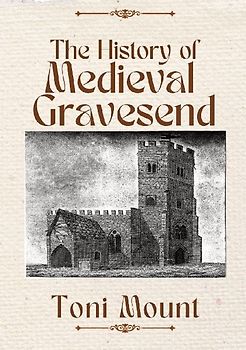 The History of Medieval Gravesend