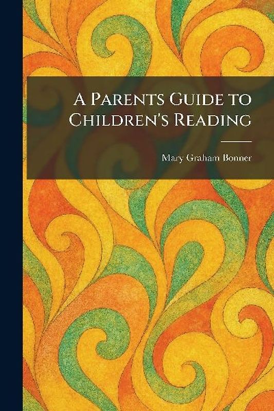A Parents Guide to Children's Reading