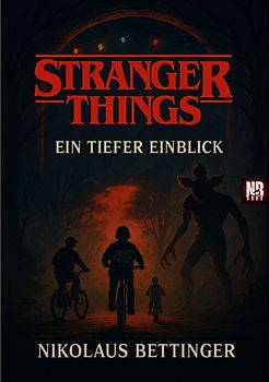 Stranger Things - Ein tiefer Einblick