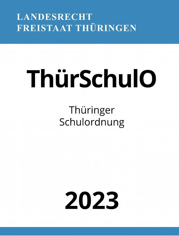 Thüringer Schulordnung - ThürSchulO 2023