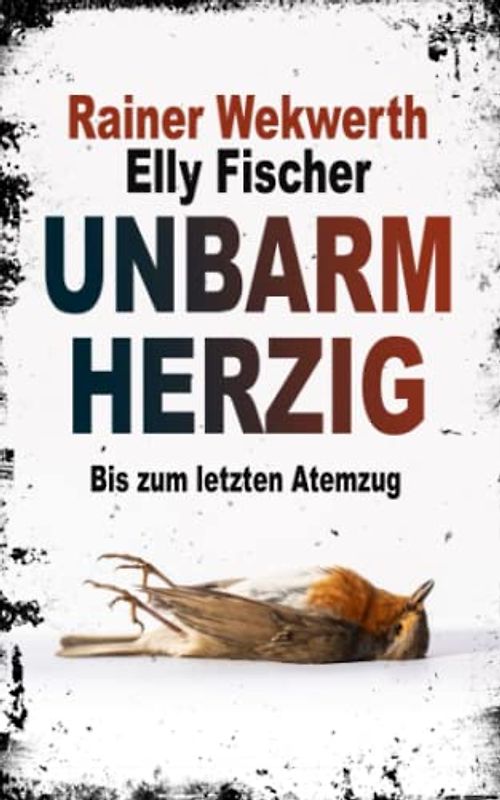 Unbarmherzig - Bis zum letzten Atemzug: Thriller