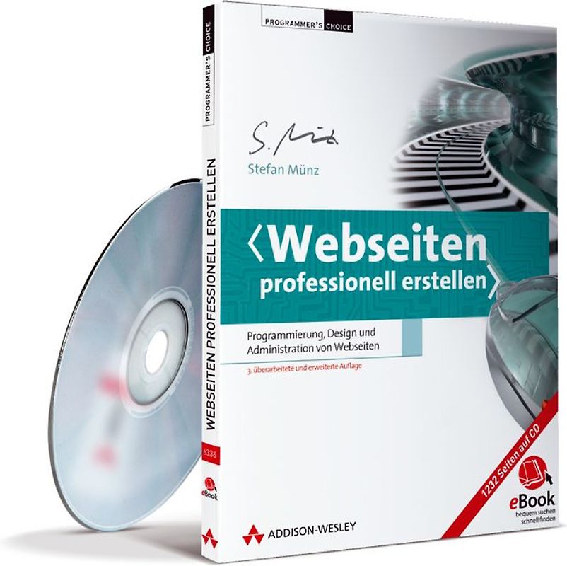 Webseiten professionell erstellen. Programmierung, Design und Administration von Webseiten