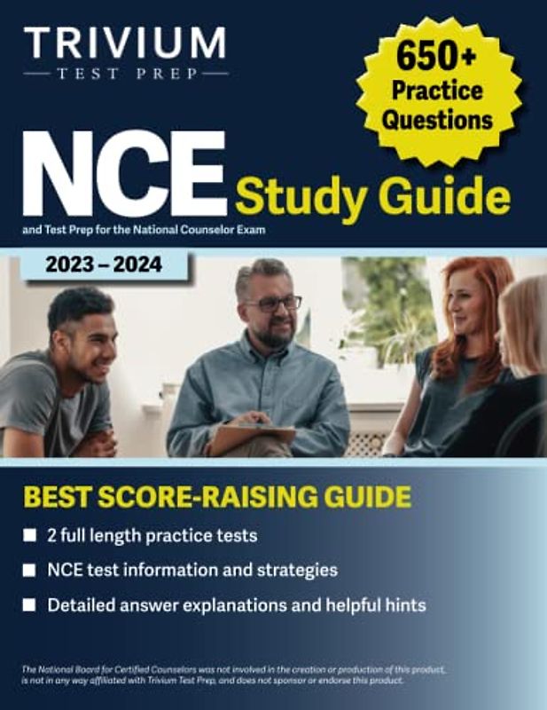 NCE Study Guide 2023-2024: 650+ Practice Questions and Test Prep for the National Counselor Exam