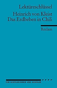 Lektüreschlüssel zu Heinrich von Kleist: Das Erdbeben in Chili