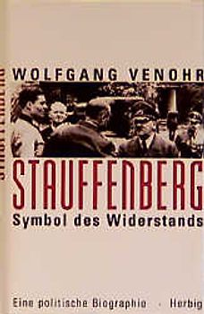 Stauffenberg. Symbol des Widerstandes