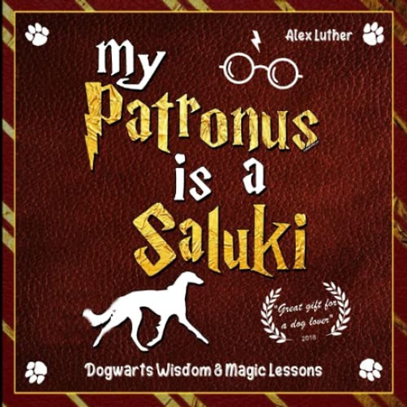 My Patronus is a Saluki: Dogwarts Wisdom & Magic Lessons