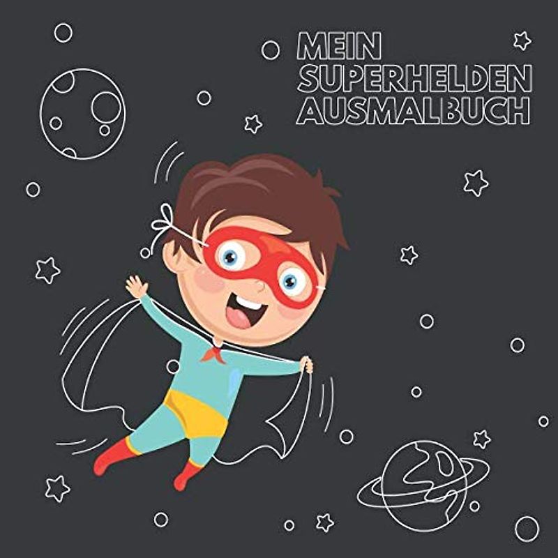 Mein Superhelden Ausmalbuch: 50 einzigartige Superheldenmotive als Ausmalbilder für Kinder ab 3 Jahren für zu Hause oder den Kindergarten. Als Kopiervorlage für PädagogInnen geeignet.