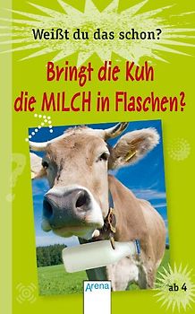 Weißt du das schon? - Bringt die Kuh die Milch in Flaschen?
