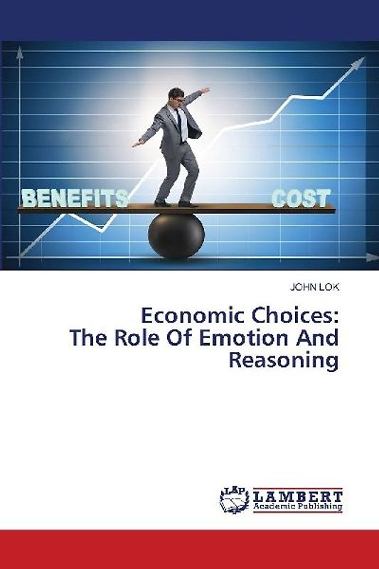 Economic Choices: The Role Of Emotion And Reasoning